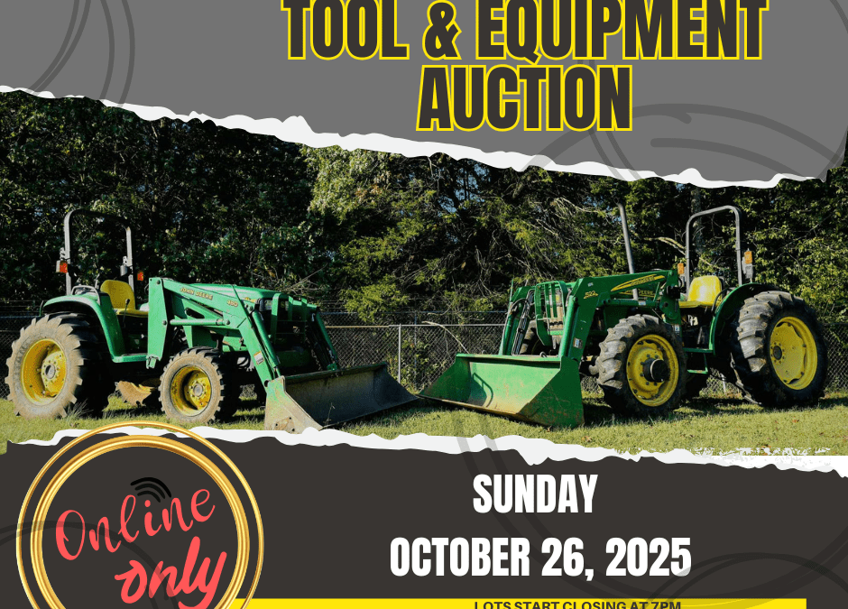 EQUIPMENT and TOOLS AUCTION – OCTOBER 26,2025- Online Only Bidding – 7pm EST